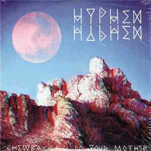 Hyphen Hyphen - Chewbacca I'm Your Mother FLAC