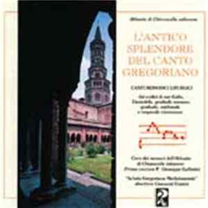 Coro Dei Monaci Dell'Abbazia Di Chiaravalle Milanese, Gruppo Di Canto Gregoriano Basilica Di San Marco In Milano, Giovanni Vianini - L'Antico Splendore Del Canto Gregoriano FLAC