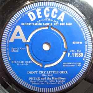 Peter And The Headlines - Don't Cry Little Girl FLAC