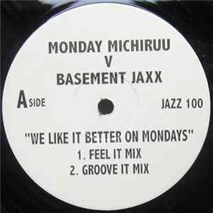 Monday Michiruu V Basement Jaxx - We Like It Better On Mondays FLAC