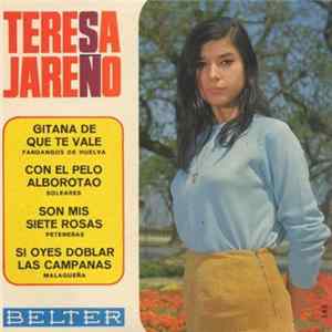 Teresa Jareño - Gitana Te Qué Te Vale / Con El Pelo Alborotao / Son Mis Siete Rosas / Si Oyes Doblar Las Campanas FLAC