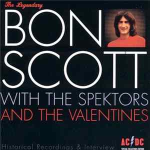 Bon Scott, The Spektors, The Valentines - Bon Scott With The Spektors And The Valentines FLAC