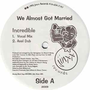 We Almost Got Married - Incredible FLAC