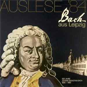 Johann Sebastian Bach - Auslese '84 Bach Aus Leipzig FLAC
