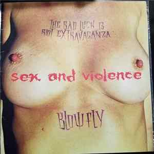 The Bad Luck 13 Riot Extravaganza, Blowfly - Sex And Violence FLAC