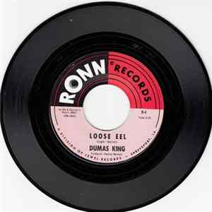 Dumas King - Loose Eel / Wish You'd Come Home FLAC