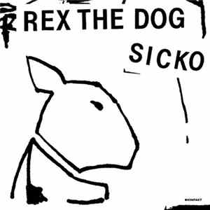 Rex The Dog - Sicko FLAC