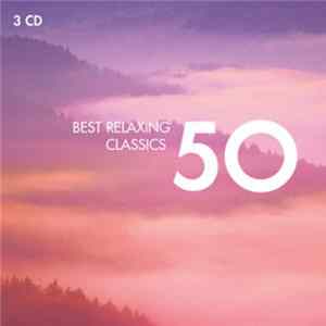 Various - Best Relaxing Classics 50 FLAC