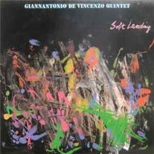 Giannantonio De Vincenzo Quintet - Soft Landing FLAC