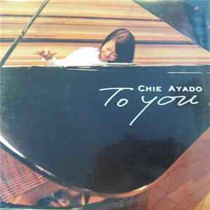 Chie Ayado - To You FLAC