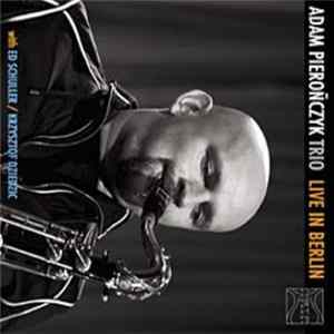 Adam Pierończyk Trio - Live In Berlin FLAC