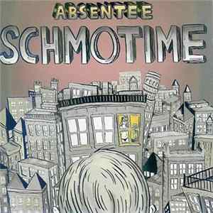 Absentee - Schmotime FLAC