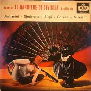 Rossini, Bastianini . Simionato, Siepi, Corena, Misciano - Il Barbiere Di Siviglia Highlights FLAC
