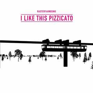 Rasterfahndung - I Like This Pizzicato FLAC