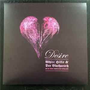 White Hills & Der Blutharsch And The Infinite Church Of The Leading Hand - Desire FLAC