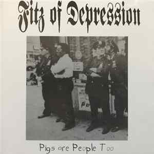 Fitz Of Depression - Pigs Are People Too FLAC