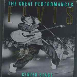 Elvis Presley - The Great Performances - Center Stage FLAC