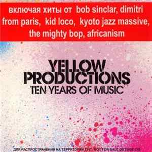 Various - Yellow Productions: Ten Years Of Music FLAC