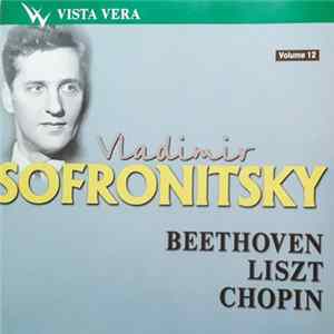 Beethoven, Liszt, Chopin, Vladimir Sofronitsky - Volume 12 FLAC