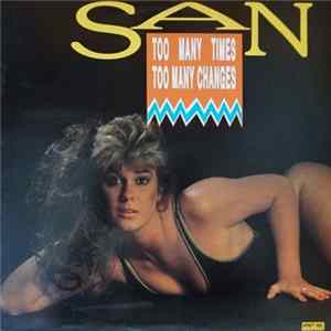 San - Too Many Times Too Many Changes FLAC