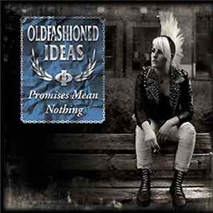 Oldfashioned Ideas - Promises Mean Nothing FLAC