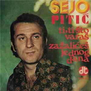 Sejo Pitić - Ti, Ti Što Varaš FLAC