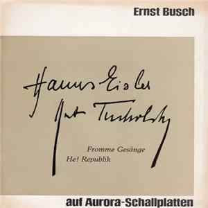 Ernst Busch - Kurt Tucholsky, Hanns Eisler - Fromme Gesänge. He! Republik FLAC