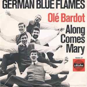 German Blue Flames - Ole Bardot / Along Comes Mary FLAC