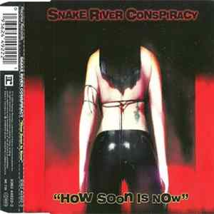 Snake River Conspiracy - How Soon Is Now FLAC
