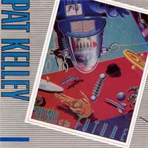 Pat Kelley - Views Of The Future FLAC