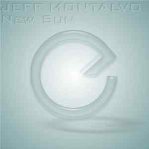 Jeff Montalvo - New Sun FLAC