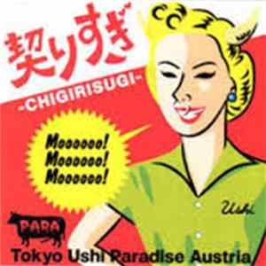Tokyo Ushi Paradise Austria - 契りすぎ - Chigirisugi FLAC