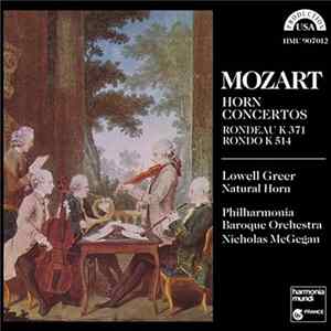 Wolfgang Amadeus Mozart, Lowell Greer, Nicholas McGegan, Philharmonia Baroque Orchestra - Mozart Horn Concertos FLAC
