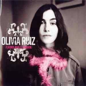 Olivia Ruiz - J'Aime Pas L'Amour FLAC