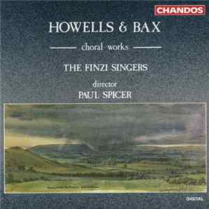 The Finzi Singers - Howells & Bax: Choral Works FLAC