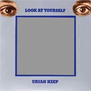 Uriah Heep - Look At Yourself FLAC
