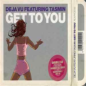 Deja Vu Featuring Tasmin - Get To You FLAC