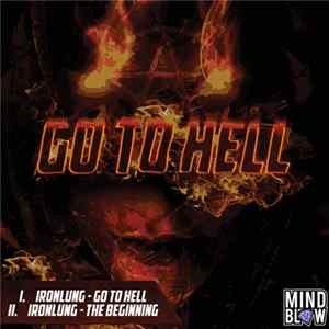 Ironlung - Go To Hell / The Beginning FLAC