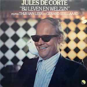 Jules De Corte - Bij Leven En Welzijn FLAC