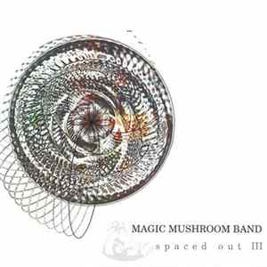 Magic Mushroom Band - Spaced Out III (Spacetakes And Outcakes) FLAC