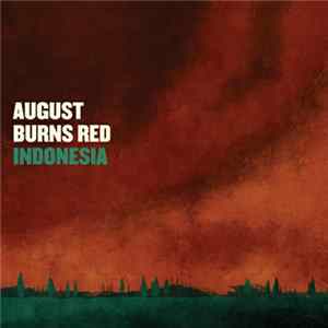 August Burns Red - Indonesia FLAC