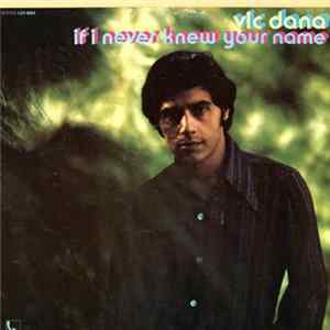 Vic Dana - If I Never Knew Your Name FLAC