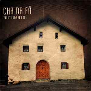 Cha Da Fö - Automatic FLAC