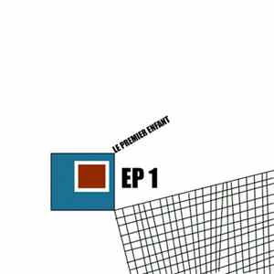Le Premier Enfant - EP#1 FLAC