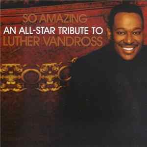 Various - So Amazing: An All-Star Tribute To Luther Vandross FLAC