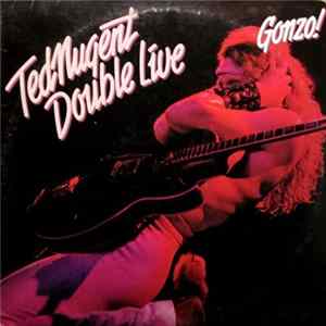 Ted Nugent - Double Live Gonzo! FLAC