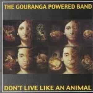 The Gouranga Powered Band - Don't Live Like An Animal FLAC