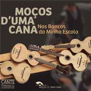 Moços D'Uma Cana - Nos Bancos Da Minha Escola FLAC
