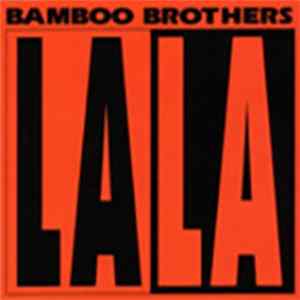 Bamboo Brothers - La La FLAC