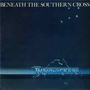 The Bushwackers - Beneath The Southern Cross FLAC